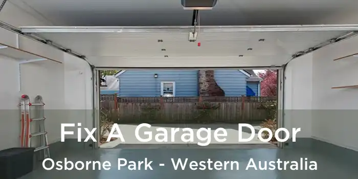 Fix A Garage Door Osborne Park - Western Australia