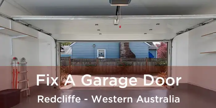 Fix A Garage Door Redcliffe - Western Australia
