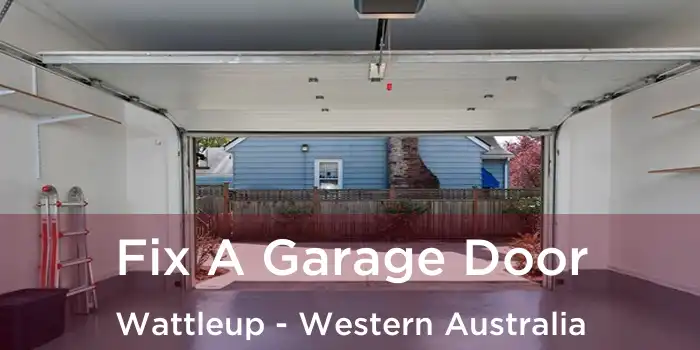 Fix A Garage Door Wattleup - Western Australia