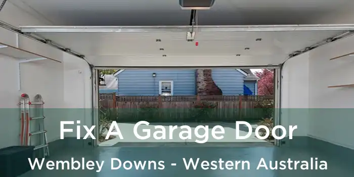 Fix A Garage Door Wembley Downs - Western Australia