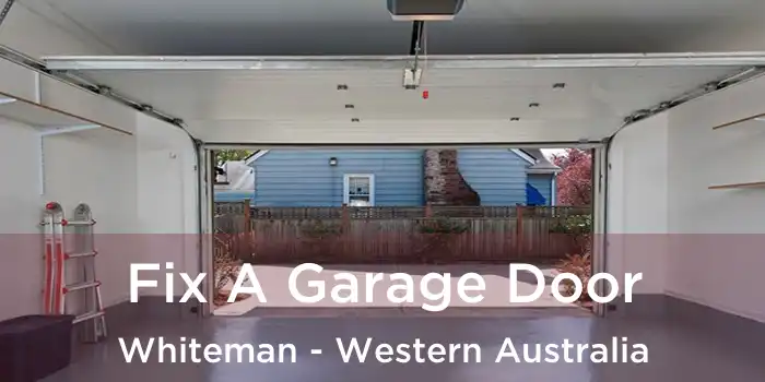 Fix A Garage Door Whiteman - Western Australia