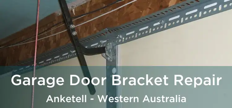 Garage Door Bracket Repair Anketell - Western Australia