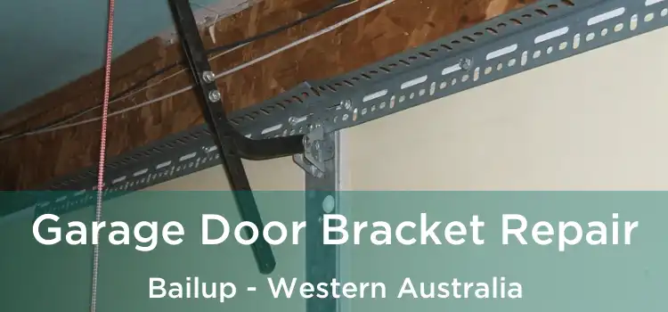 Garage Door Bracket Repair Bailup - Western Australia