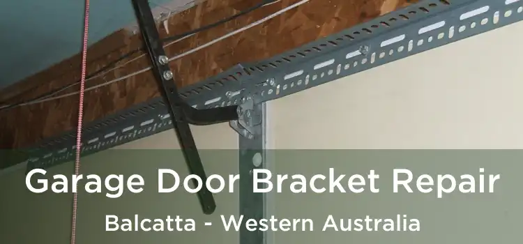 Garage Door Bracket Repair Balcatta - Western Australia