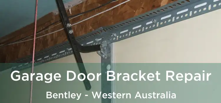Garage Door Bracket Repair Bentley - Western Australia