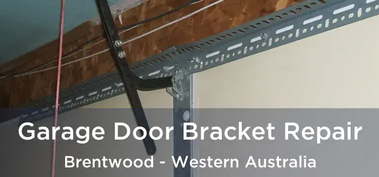 Garage Door Bracket Repair Brentwood - Western Australia