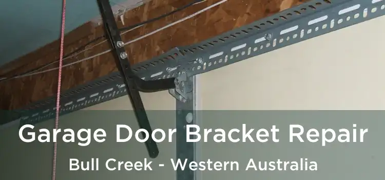 Garage Door Bracket Repair Bull Creek - Western Australia