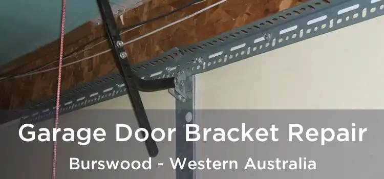 Garage Door Bracket Repair Burswood - Western Australia