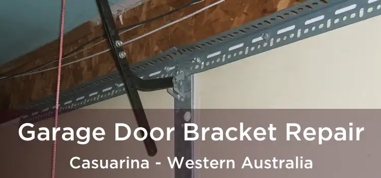 Garage Door Bracket Repair Casuarina - Western Australia