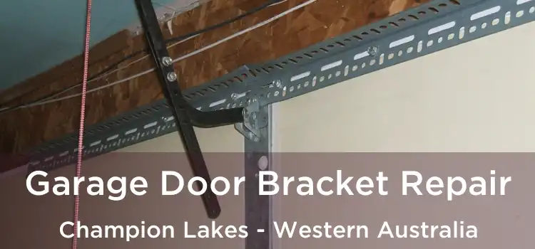 Garage Door Bracket Repair Champion Lakes - Western Australia