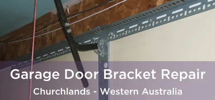 Garage Door Bracket Repair Churchlands - Western Australia