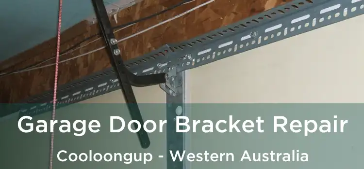 Garage Door Bracket Repair Cooloongup - Western Australia