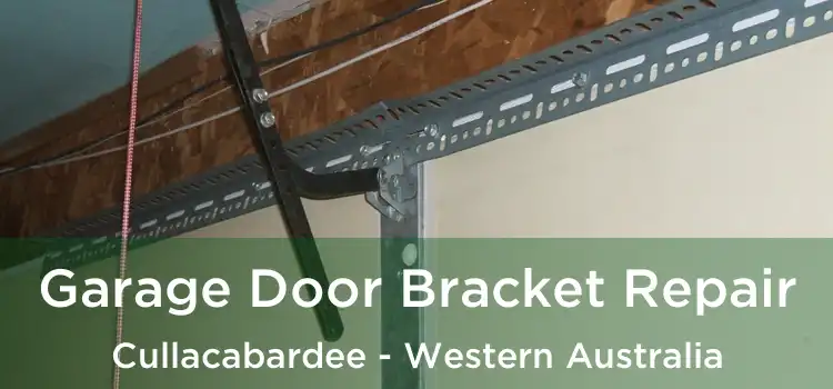 Garage Door Bracket Repair Cullacabardee - Western Australia