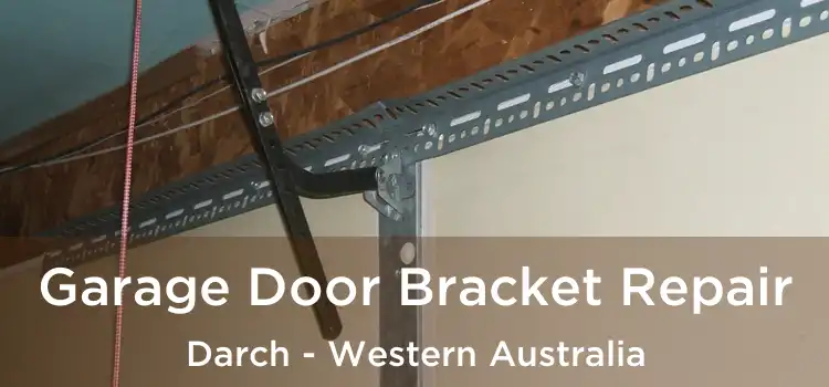 Garage Door Bracket Repair Darch - Western Australia
