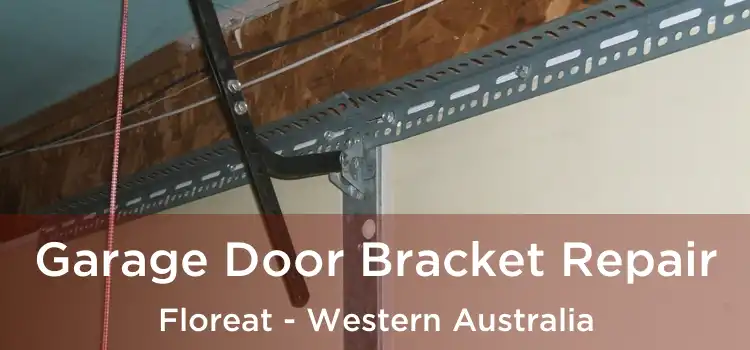 Garage Door Bracket Repair Floreat - Western Australia