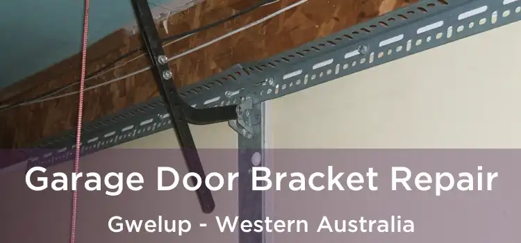 Garage Door Bracket Repair Gwelup - Western Australia