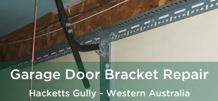 Garage Door Bracket Repair Hacketts Gully - Western Australia