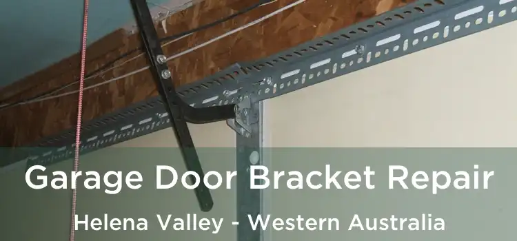 Garage Door Bracket Repair Helena Valley - Western Australia