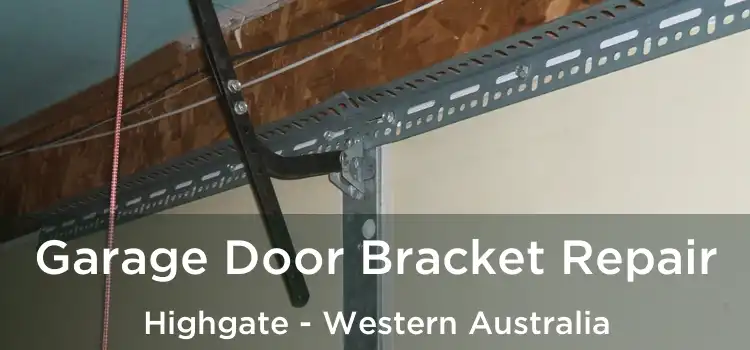 Garage Door Bracket Repair Highgate - Western Australia