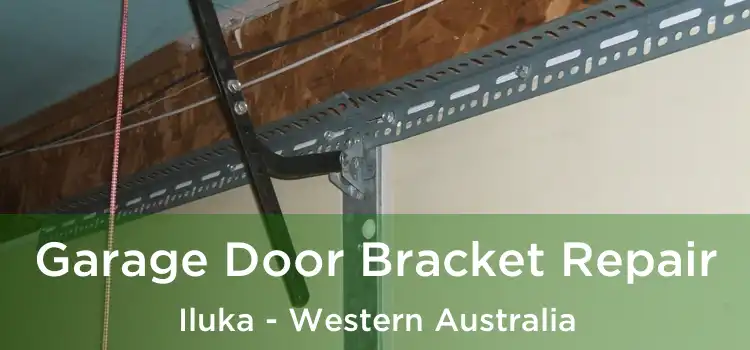 Garage Door Bracket Repair Iluka - Western Australia