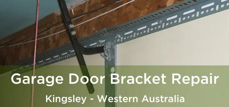 Garage Door Bracket Repair Kingsley - Western Australia
