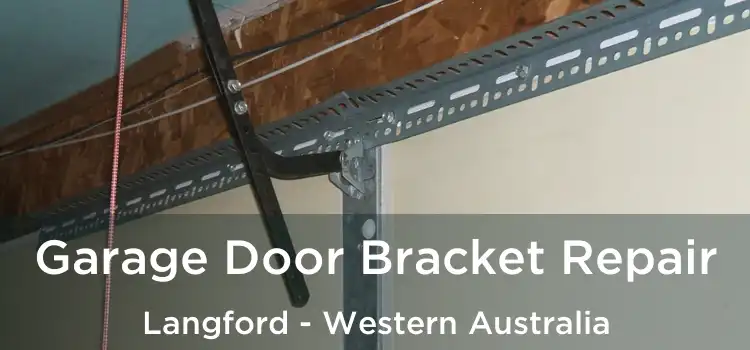 Garage Door Bracket Repair Langford - Western Australia