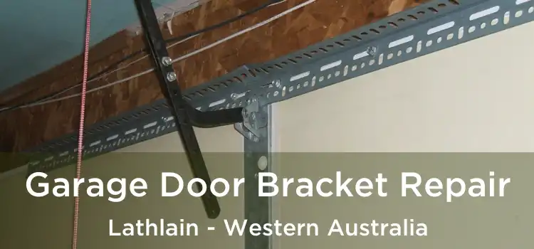 Garage Door Bracket Repair Lathlain - Western Australia