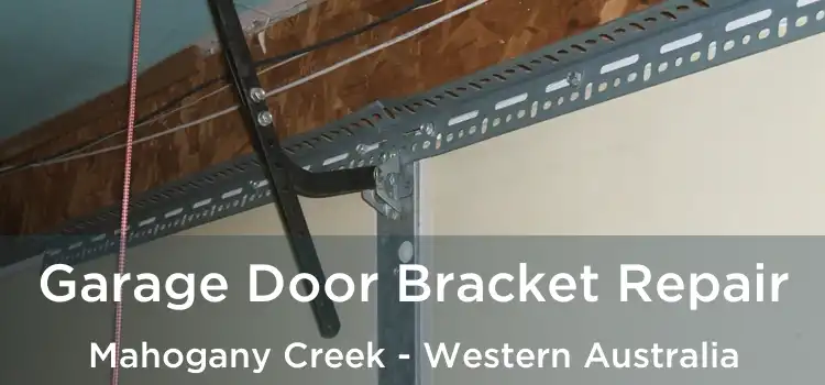 Garage Door Bracket Repair Mahogany Creek - Western Australia