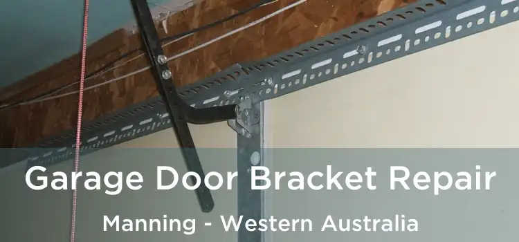 Garage Door Bracket Repair Manning - Western Australia