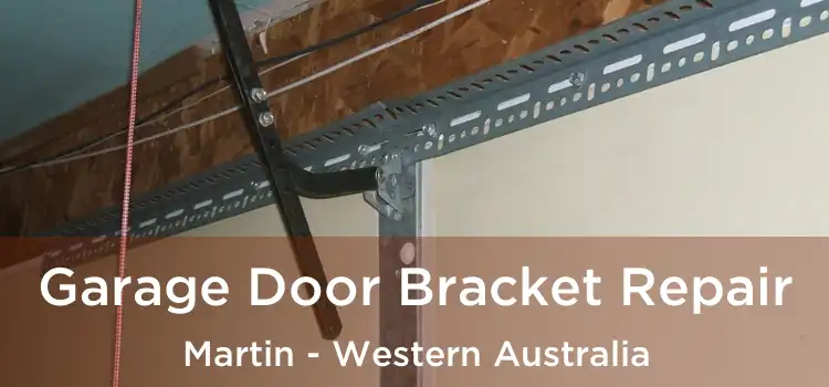Garage Door Bracket Repair Martin - Western Australia
