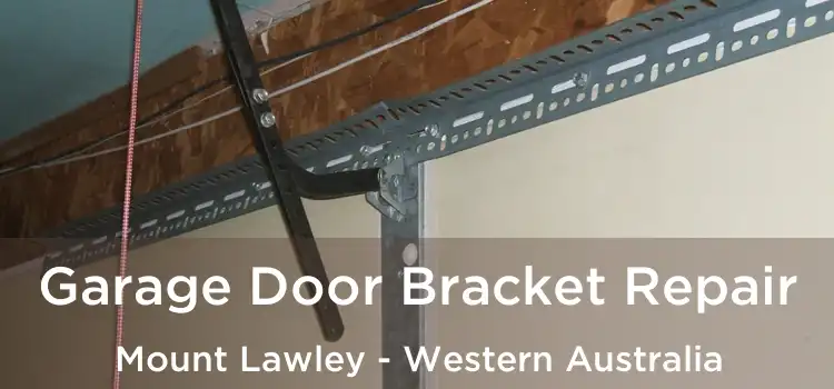 Garage Door Bracket Repair Mount Lawley - Western Australia