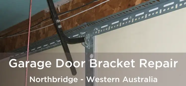 Garage Door Bracket Repair Northbridge - Western Australia