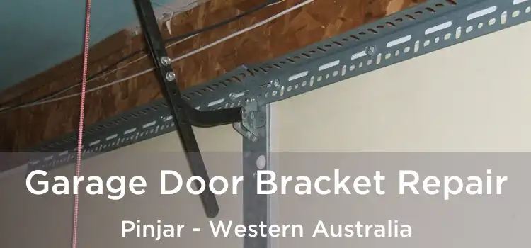 Garage Door Bracket Repair Pinjar - Western Australia