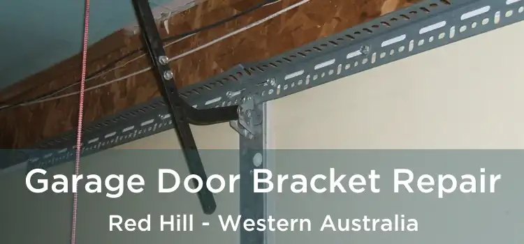 Garage Door Bracket Repair Red Hill - Western Australia