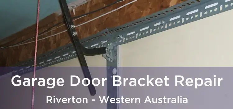 Garage Door Bracket Repair Riverton - Western Australia