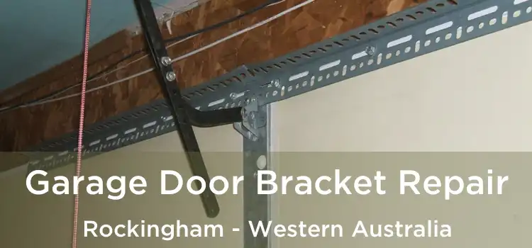 Garage Door Bracket Repair Rockingham - Western Australia