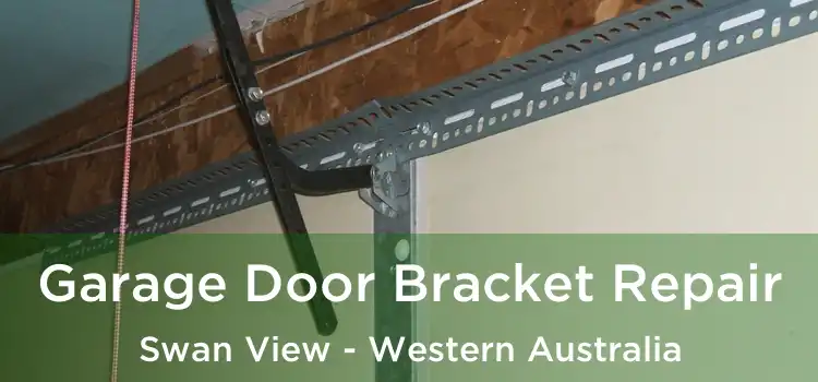 Garage Door Bracket Repair Swan View - Western Australia