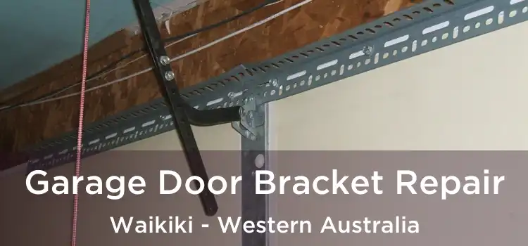 Garage Door Bracket Repair Waikiki - Western Australia