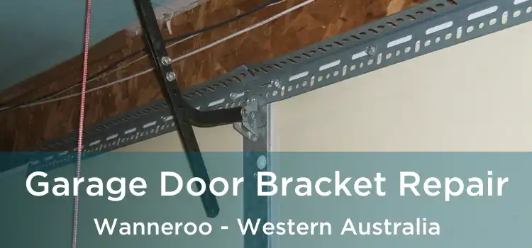 Garage Door Bracket Repair Wanneroo - Western Australia