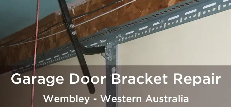 Garage Door Bracket Repair Wembley - Western Australia