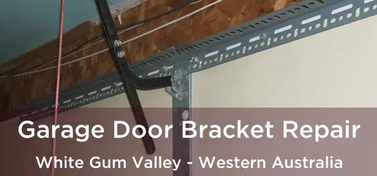 Garage Door Bracket Repair White Gum Valley - Western Australia