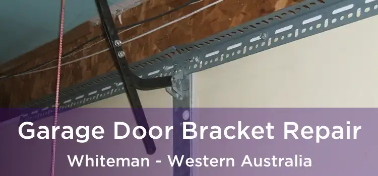 Garage Door Bracket Repair Whiteman - Western Australia