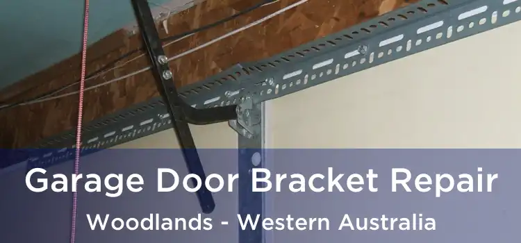Garage Door Bracket Repair Woodlands - Western Australia