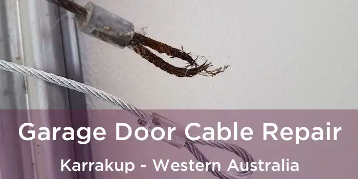 Garage Door Cable Repair Karrakup - Western Australia