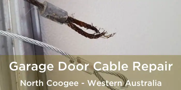 Garage Door Cable Repair North Coogee - Western Australia