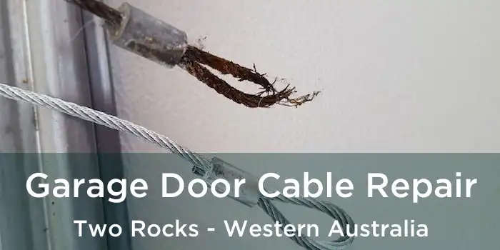 Garage Door Cable Repair Two Rocks - Western Australia