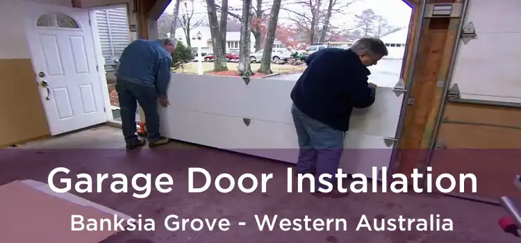 Garage Door Installation Banksia Grove - Western Australia