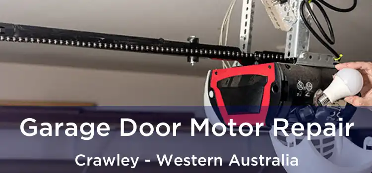 Garage Door Motor Repair Crawley - Western Australia