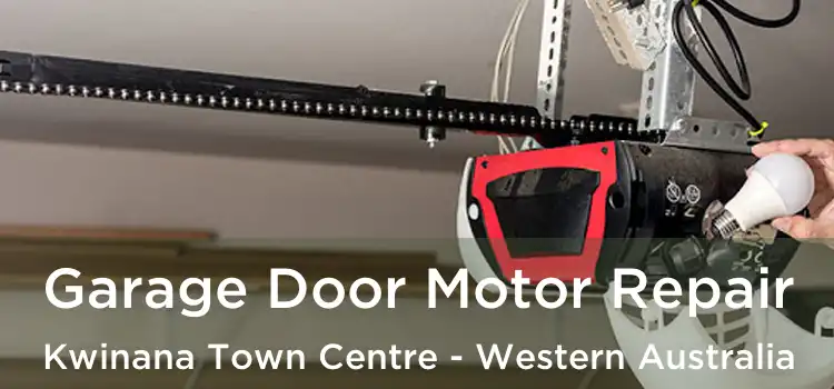 Garage Door Motor Repair Kwinana Town Centre - Western Australia