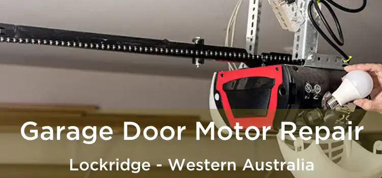 Garage Door Motor Repair Lockridge - Western Australia
